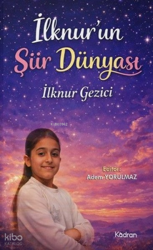 İlknur'un Şiir Dünyası | İlknur Gezici | Kadran Medya Yayıncılık
