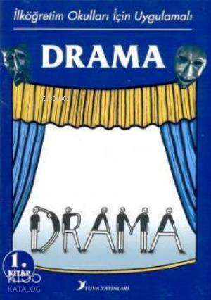 İlköğretim Okulları İçin Uygulamalı Drama 1 | Gül Durusel | Yuva Yayın