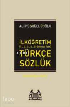 İlköğretim Türkçe Sözlük (1.2.3.4.5.Sınıflar için) Türkçe Sözlük