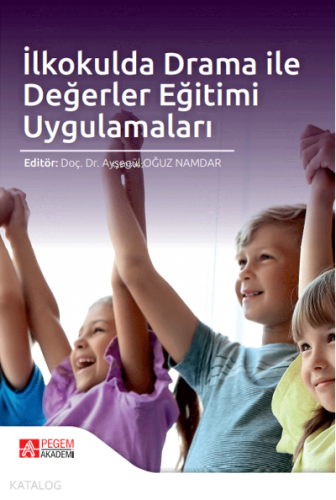 İlkokulda Drama ile Değerler Eğitimi Uygulamaları