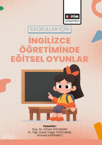 İlkokullar için İngilizce Öğretiminde Eğitsel Oyunlar