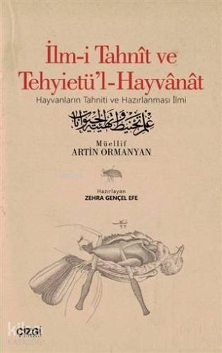İlm-i Tahnit ve Tehyietü'l-Hayvanat (Osmanlıca Aslı İle); Hayvanların Tahniti ve Hazırlanması İlmi