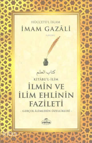 İlmin ve İlim Ehlinin Fazileti - Kitabu'l - İlim