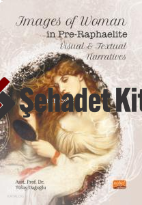 Images of Woman in Pre-Raphaelite Visual and Textual Narratives