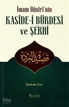 İmam Busiri'nin Kaside-i Bürdesi ve Şerhi (Derleme Eser);Her Sayfası Resimli Spotlu