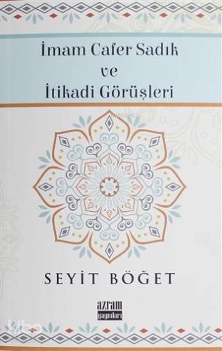 İmam Cafer Sadık ve İtikadi Görüşleri