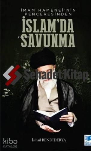 İmam Hamenei'nin Penceresinden İslam'da Savunma