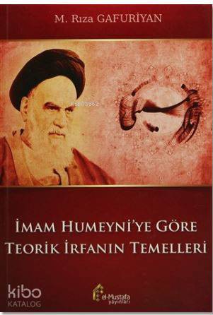 İmam Humeyni'ye Göre Teorik İrfanın Temelleri