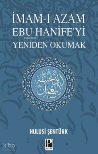 İmam-ı Azam Ebu Hanife'yi Yeniden Okumak