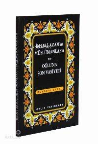 İmam-ı Azam´ın Müslümanlara ve Oğluna Son Vasiyeti (cep Boy)