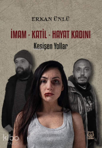 İmam-Katil-Hayat Kadını / Kesişen Yollar | Serkan Ünlü | Luna Yayınlar
