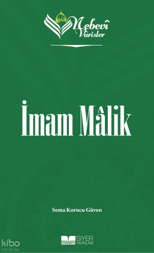 İmam Malik;Nebevi Varisler 21 | Sema Korucu Güven | Siyer Yayınları