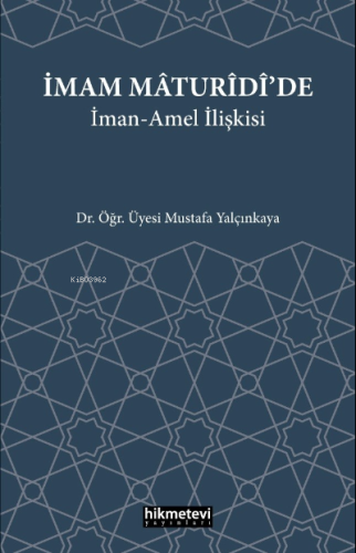 İmam Maturidi'de İman Amel İlişkisi