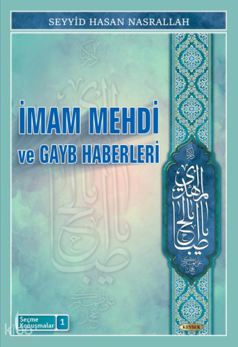 İmam Mehdi ve Gayb Haberleri | Seyyid Hasan Nasrallah | Kevser Yayıncı