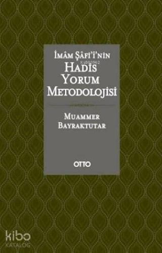 İmam Şafi'i'nin Hadis Yorum Metodolojisi (Ciltli) | Muammer Bayraktuta