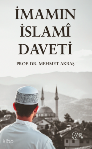 İmamın İslamî Daveti | Mehmet Akbaş | Nida Yayıncılık