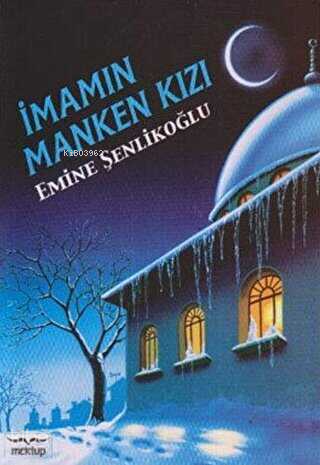 İmamın Manken Kızı | Emine Şenlikoğlu | Mektup Yayınları