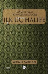 İmamiye Şiası Kaynaklarına Göre İlk Üç Halife