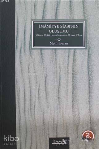 İmamiyye Şiası'nın Oluşumu; Masum Oniki İmam İnancının Ortaya Çıkışı