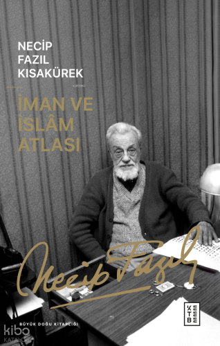 İman ve İslam Atlası | Necip Fazıl Kısakürek | Ketebe Yayınları