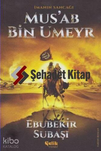 İmanın Sancağı Mus'ab Bin Umeyr