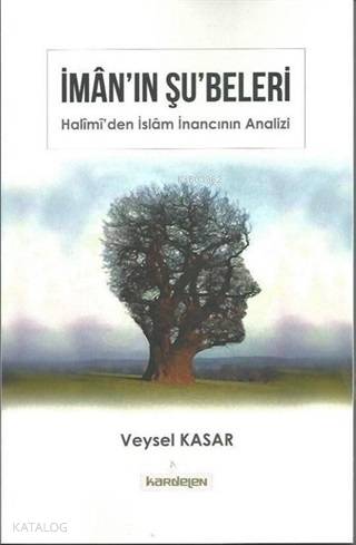 İman'ın Şu'beleri; Halimi'den İslam İnancının Analizi | Veysel Kasar |
