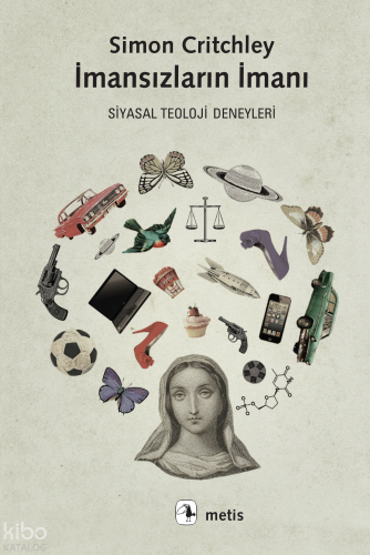 İmansızların İmanı; Siyasal Teoloji Deneyleri