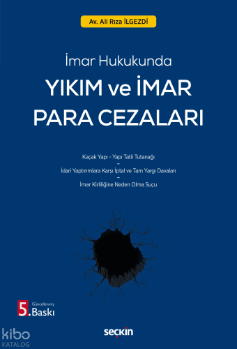 İmar Hukukunda Yıkım ve İmar Para Cezaları | Ali Rıza İlgezdi | Seçkin