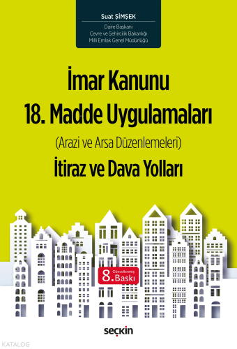 İmar Kanunu 18. Madde Uygulamaları İtiraz ve Dava Yolları | Suat Şimşe