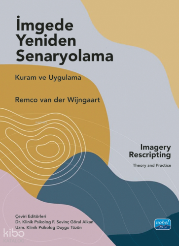 İmgede Yeniden Senaryolama;Kuram ve Uygulama - Imagery Rescripting Theory and Practice