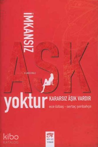 İmkansız Aşk Yoktur Kararsız Aşık Vardır