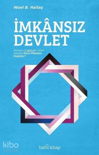 İmkansız Devlet; Modern Çağda Bir İslam Devleti Niçin Mümkün Değildir?