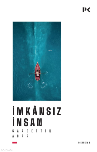 İmkânsız İnsan | Saadettin Acar | Profil Kitap