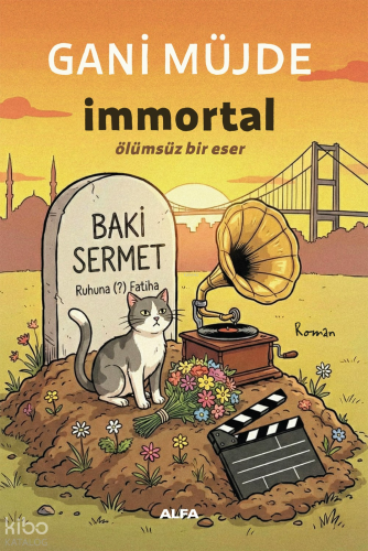 İmmortal;Ölümsüz Bir Eser | Gani Müjde | Alfa Basım Yayım Dağıtım
