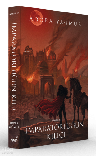 İmparatorluğun Kılıcı (Ciltli);Wisteria 3 | Adora Yağmur | İndigo Kita
