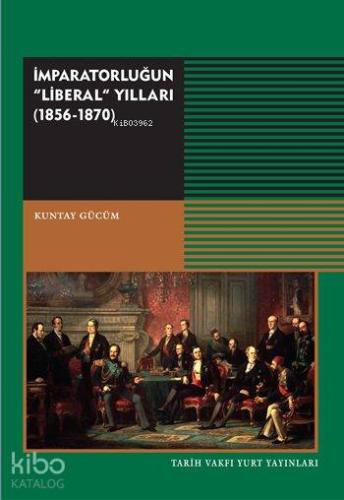 İmparatorluğun "Liberal" Yıllar (1856-1870)