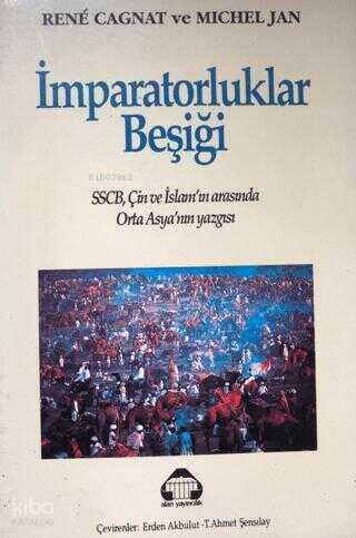 İmparatorluklar Beşiği SSCB, Çin ve İslam'ın Arasında Orta Asya'nın Yazgısı