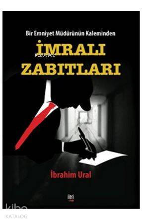 İmralı Zabıtları; Bir Emniyet Müdürünün Kaleminden