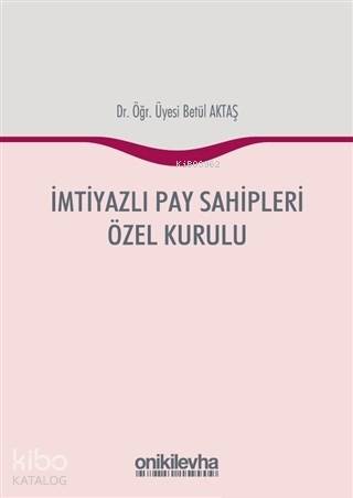 İmtiyazlı Pay Sahipleri Özel Kurulu