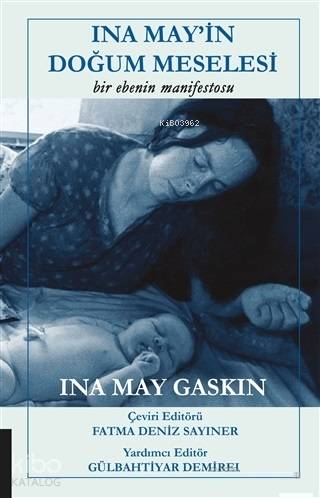 Ina May'in Doğum Meselesi; Bir Ebenin Manifestosu | Ina May Gaskin | A