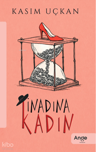İnadına Kadın | Kasım Uçkan | Ange Yayınları