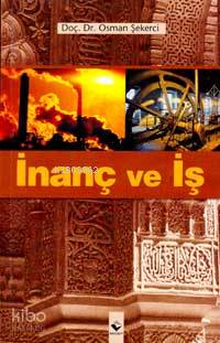 İnanç ve İş | Osman Şekerci | Rağbet Yayınları