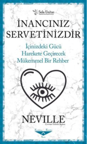 İnancınız Servetinizdir;İçinizdeki Gücü Harekete Geçirecek Mükemmel Bir Rehber