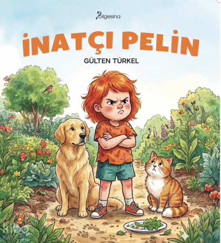 İnatçı Pelin | Gülten Türkel | Bilgesina Yayınevi