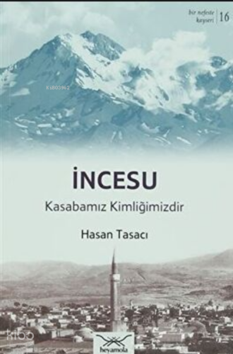 İncesu Kasabamız Kimliğimizdir