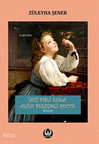 İnci Dişli Kızla Altın Perçemli Çocuk | Züleyha Şener | Myrina Yayınla