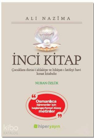 İnci Kitap; Çocuklara Dürus-i Ahlakiye ve Hikayat-ı Latifeyi Havi Kıraat Kitabıdır