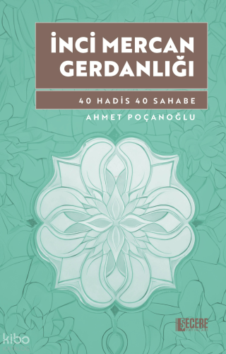 İnci Mercan Gerdanlığı 40 Hadis 40 Sahabe
