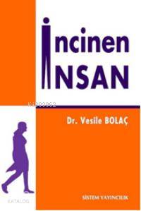 İncinen İnsan | Vesile Bolaç | Sistem Yayıncılık