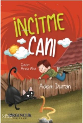 İncitme Canı | Adem Duran | Bir Gençlik Yayınları